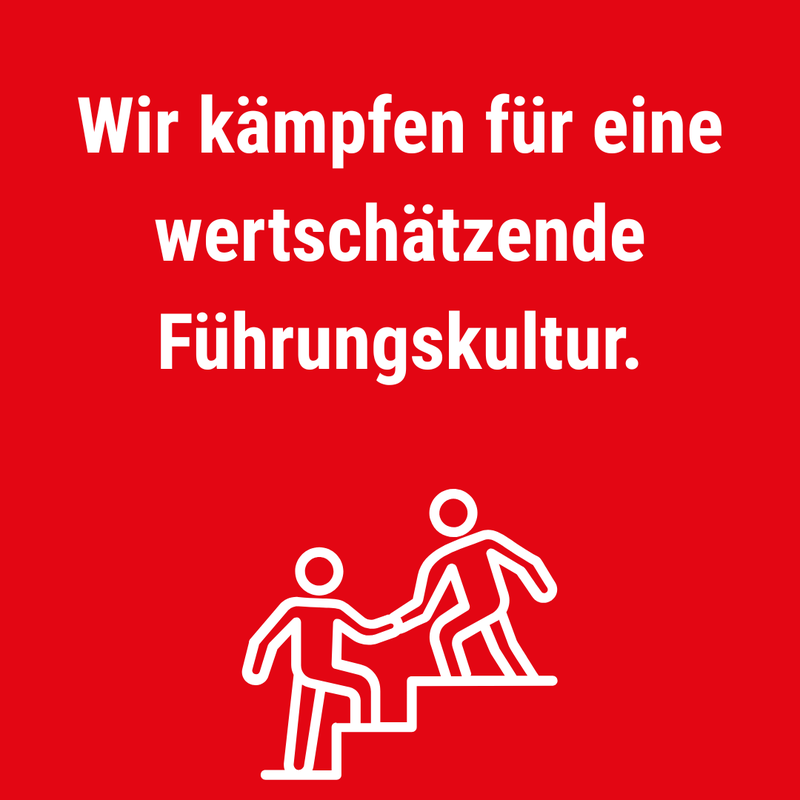 Wir kämpfen für eine wertschätzende Führungskultur