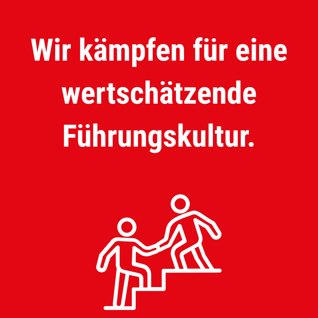 Wir kämpfen für eine wertschätzende Führungskultur