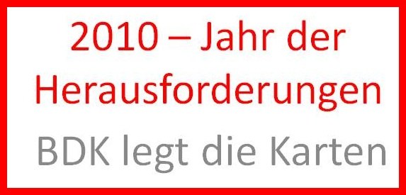 2010 Jahr der Herausforderungen - BDK legt die Karten