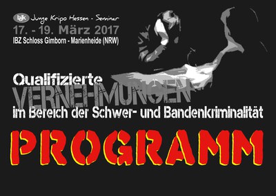 Junge Kripo Seminar "Qualifizierte VERNEHMUNGEN im Bereich der Schwer- und Bandenkriminalität" Junge Kripo Seminar "Qualifizierte VERNEHMUNGEN im Bereich der Schwer- und Bandenkriminalität"