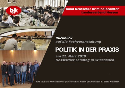 Rückblick auf die Fachveranstaltung „Politik in der Praxis“ des BDK Hessen am 22. März 2018 Rückblick auf die Fachveranstaltung „Politik in der Praxis“ des BDK Hessen am 22. März 2018