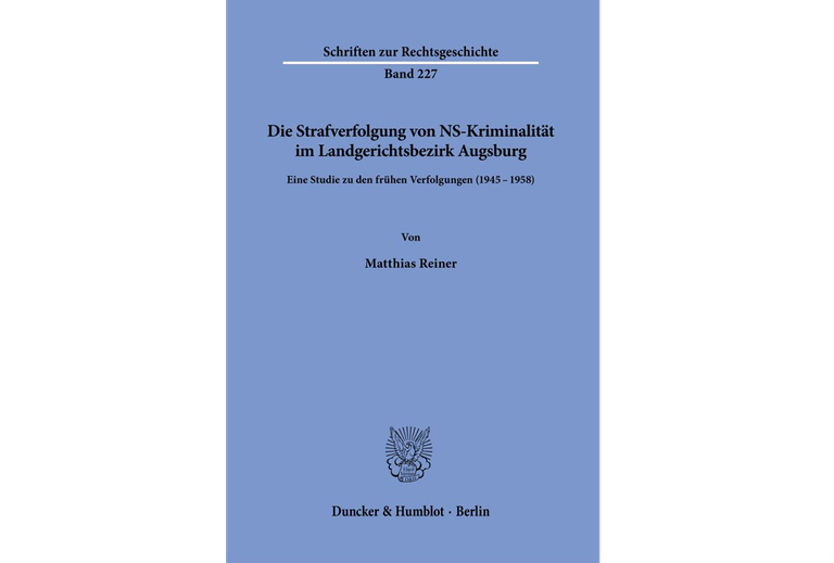 Die Strafverfolgung von NS-Kriminalität im Landgerichtsbezirk Augsburg Die Strafverfolgung von NS-Kriminalität im Landgerichtsbezirk Augsburg