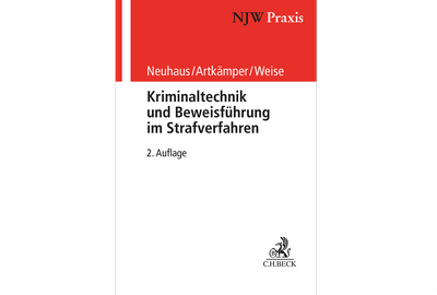 Kriminaltechnik und Beweisführung im Strafverfahren Kriminaltechnik und Beweisführung im Strafverfahren