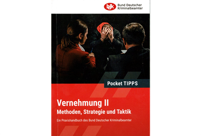Pocket TIPPS, Vernehmung II, Methoden, Strategie und Taktik Pocket TIPPS, Vernehmung II, Methoden, Strategie und Taktik